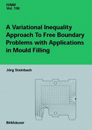 A Variational Inequality Approach to Free Boundary Problems with Applications in Mould Filling