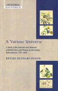 A Various Universe: A Study of the Journals and Memoirs of British Men and Women in the Indian Subcontinent 1765-1856