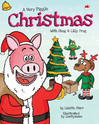 A Very Piggle Christmas: With Shog and Lilly Frog - Starr, Lisette