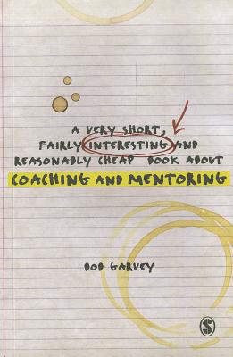A Very Short, Fairly Interesting and Reasonably Cheap Book About Coaching and Mentoring - Garvey, Robert