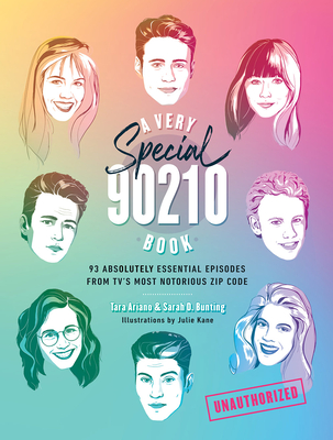 A Very Special 90210 Book: 93 Absolutely Essential Episodes from Tv's Most Notorious Zip Code - Ariano, Tara, and Bunting, Sarah D