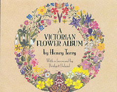 A Victorian Flower Album - Terry, Henry