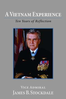 A Vietnam Experience: Ten Years of Reflection Volume 315 - Stockdale, James B