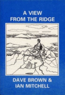 A View from the Ridge: Mountaineering Anecdotes in Scotland and America - Brown, Dave, and Mitchell, Ian