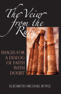 A View from the Ruin: Images for a Dialogue of Faith with Doubt