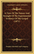A View of the Nature and Strength of the Experimental Evidence of the Gospel (1871)