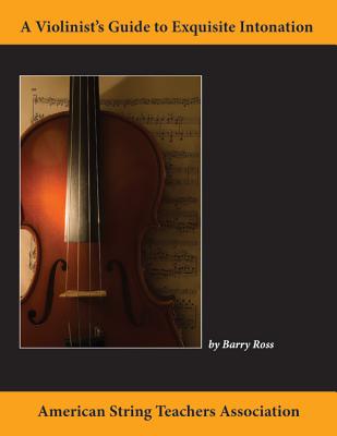A Violinist's Guide for Exquisite Intonation - Ross, Barry (Composer)