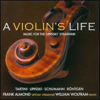 A Violin's Life - Frank Almond (violin); William Wolfram (piano)