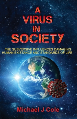 A Virus In Society - Cole, Michael J, and Studios, White Magic (Designer)