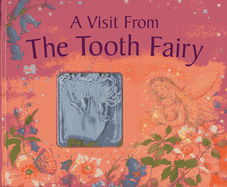 A Visit from the Tooth Fairy: Magical Stories and a Special Message from the Little Friend Who Collects Your Baby Teeth