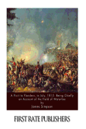 A Visit to Flanders, in July, 1815: Being Chiefly an Account of the Field of Waterloo