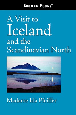 A Visit to Iceland - Pfeiffer, Madame Ida