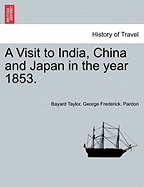 A Visit to India, China and Japan in the Year 1853.