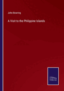 A Visit to the Philippine Islands