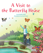 A Visit to the the Butterfly House: Leveled Reader Orange Level 15
