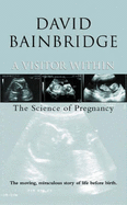 A Visitor within: The Science of Pregnancy