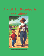 A vist to Grandpa in the village