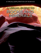 A Visual Guide to Rocks and Minerals