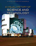 A Visual History of Science and Technology