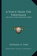 A Voice From The Parsonage: Or Life In The Ministry (1854)