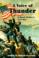 A Voice of Thunder: A Black Soldier's Civil War - Stephens, George (Editor), and Yacovone, Donald (Editor)