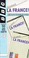 A Vous La France: Cassette Pack: A BBC Course for Beginners in France