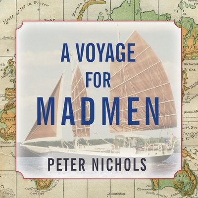 A Voyage for Madmen - Nichols, Peter, and Dietz, Norman (Read by)