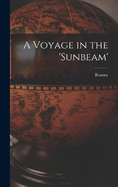 A Voyage in the 'sunbeam'