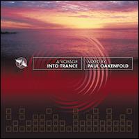 A Voyage into Trance - Paul Oakenfold