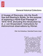 A Voyage of Discovery, Into the South Sea and Beering's Straits, for the Purpose of Exploring a North-East Passage in 1815-1818. [Including the Introduction by A. J. Von Krusenstern; Instructions for Astronomical Observations by Horner. Vol. III