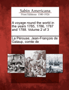A voyage round the world in the years 1785, 1786, 1787 and 1788. Volume 2 of 3