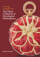 A Voyage Through Time: The Masis Collection of Horological Masterpieces