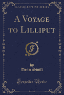 A Voyage to Lilliput (Classic Reprint)