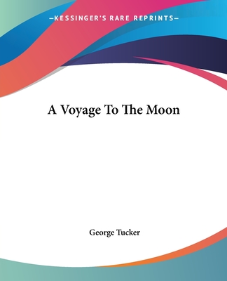 A Voyage To The Moon - Tucker, George