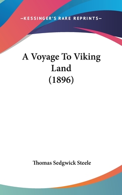 A Voyage To Viking Land (1896) - Steele, Thomas Sedgwick