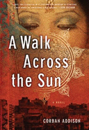 A Walk Across the Sun: A Novel