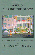 A Walk Around the Block: Literary Texts and Social Contexts - Nassar, Eugene Paul, Professor