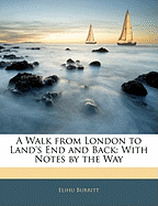 A Walk from London to Land's End and Back: With Notes by the Way