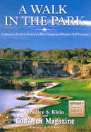 A Walk in the Park: Golfweek's Guide to America's Best Classic and Modern Golf Courses