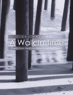 A Walk in Time.: Poetry from Real Life About Love and Death