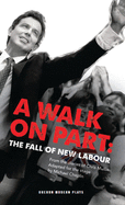 A Walk On Part: The Fall of New Labour