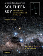 A Walk Through the Southern Sky: A Guide to Stars and Constellations and Their Legends - Heifetz, Milton, and Tirion, Wil