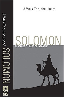 A Walk Thru the Life of Solomon: Pursuing a Heart of Integrity - Baker Books (Creator)