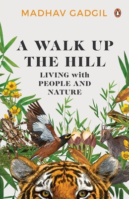 A Walk Up The Hill: Living with People and Nature - Gadgil, Madhav