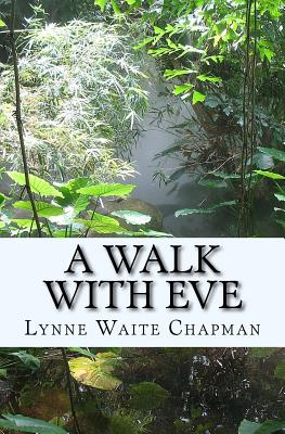 A Walk With Eve: Getting to know Forty Women of the Bible - Chapman, Lynne Waite
