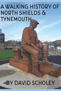 A Walking History of North Shields & Tynemouth