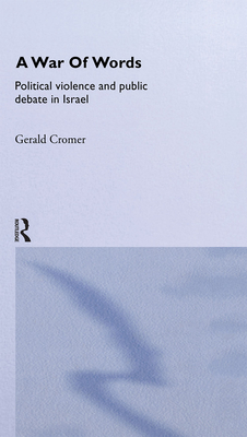 A War of Words: Political Violence and Public Debate in Israel - Cromer, Gerald