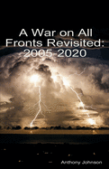A War on All Fronts Revisited: 2005 - 2020