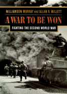 A War to Be Won: Fighting the Second World War