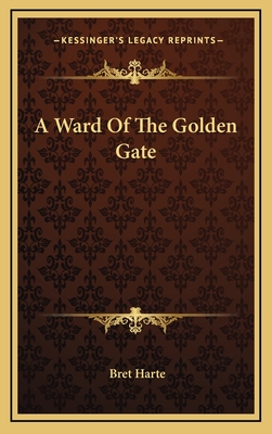 A Ward Of The Golden Gate - Harte, Bret